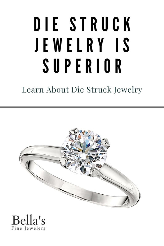 Die Struck Jewelry Is Superior